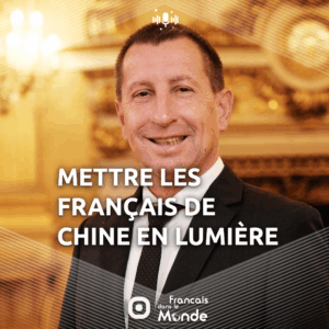 Didier Pujol : Informer la communauté française en Chine