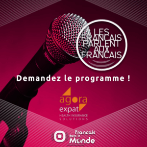 Les Français parlent aux Français, l'émission qui relie les expats, parrainé par AGORA Expat !