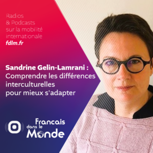Comprendre le Monde en Mutation avec Sandrine Gelin-Lamrani
