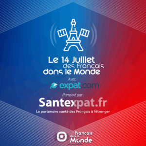 Vivez le 14 juillet dans 10 grandes villes dans le monde en direct Radio & YouTube Live sur Francaisdanslemonde.fr avec Expat.com et Santexpat.fr