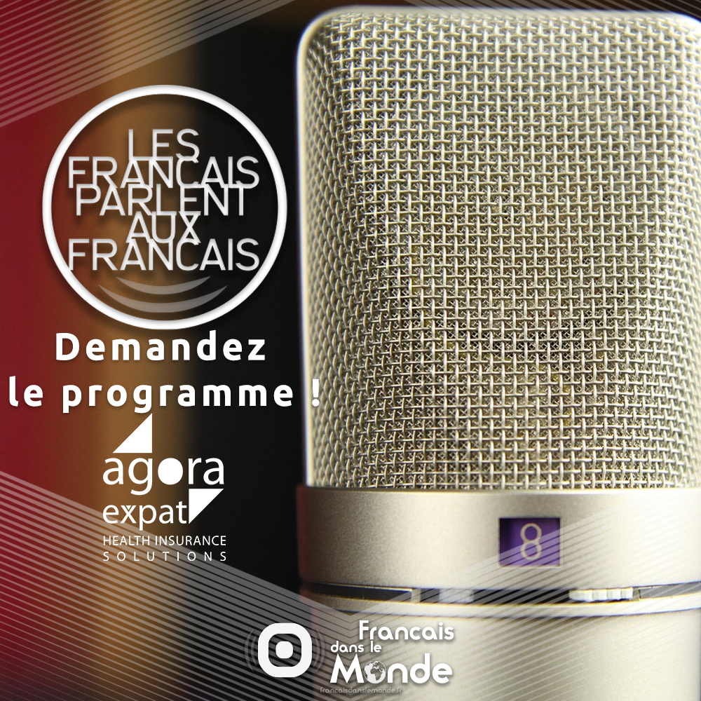 Les Français parlent aux Français, l'émission qui relie les expats, parrainé par AGORA Expat !