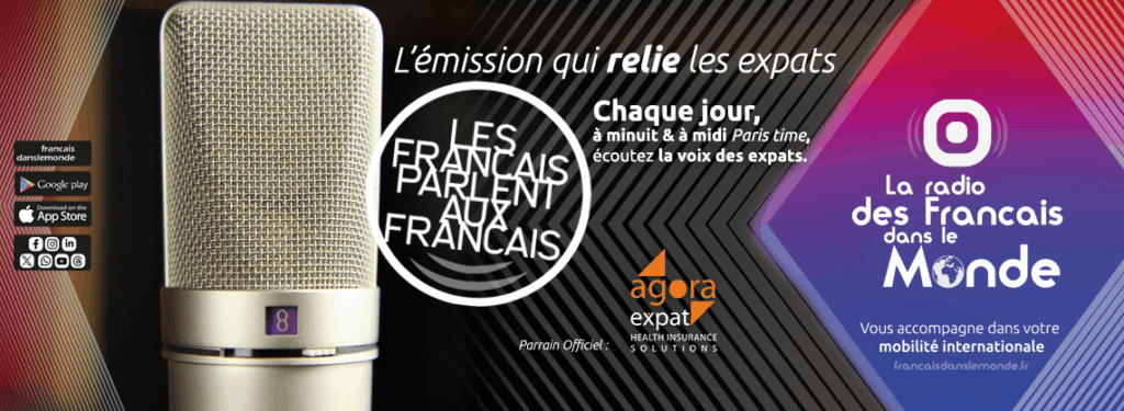 Les Français parlent aux Français, l'émission qui relie les expats, parrainé par AGORA Expat !