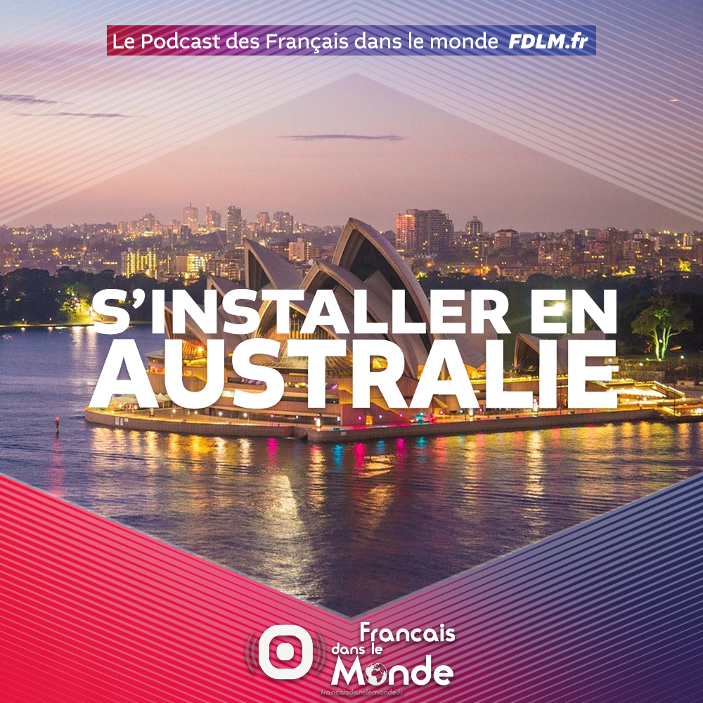 Podcast Spécial "S'installer en Australie"
