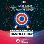 Vivez le 14 juillet dans 10 grandes villes dans le monde en direct Radio & YouTube Live sur Francaisdanslemonde.fr