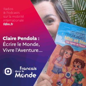 Claire Pendola : Voyage, écriture et vie de famille
