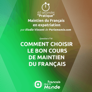 Comment choisir le bon cours de maintien du français ? (Q.16)