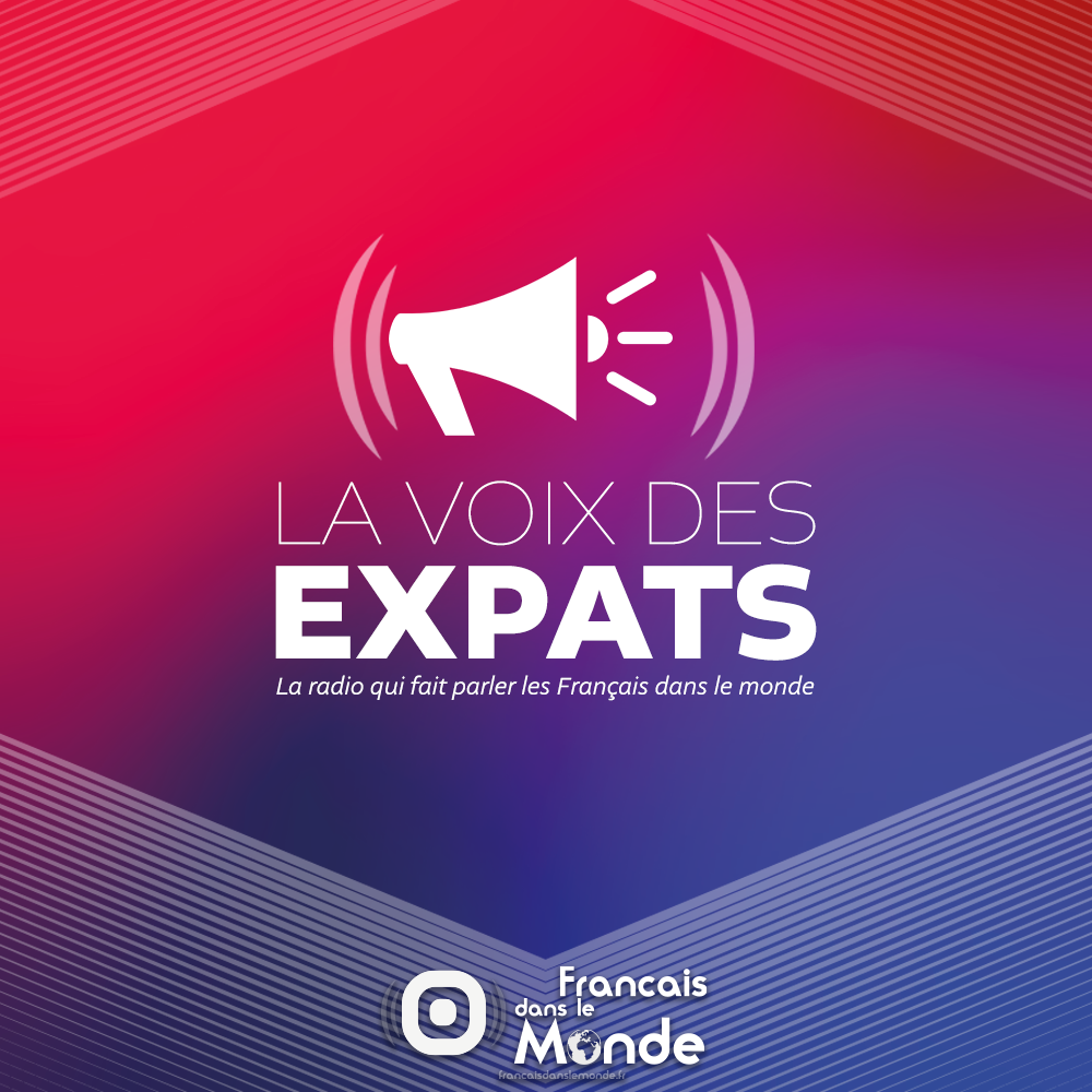 Ecoutez "La Voix des Expats", la radio qui fait parler les Français dans le monde.