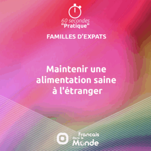 Maintenir une alimentation saine à l'étranger