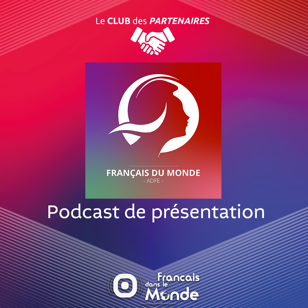 Présentation de "Français du Monde – ADFE" (association démocratique des Français à l’étranger)