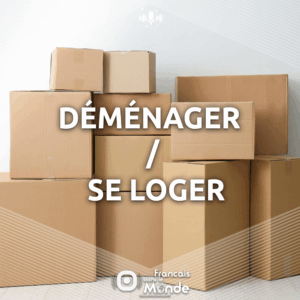 Découvrez les podcasts de Francaisdanslemonde.fr sur le thème : DEMENAGER & SE LOGER