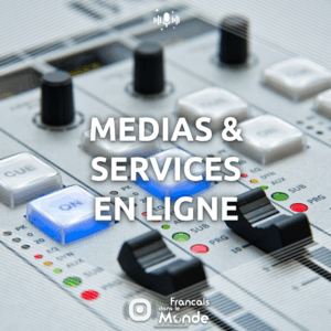 Découvrez les podcasts de Francaisdanslemonde.fr sur le thème : MEDIAS & SERVICES en LIGNE