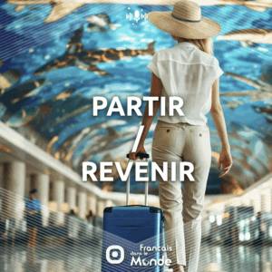 Découvrez les podcasts de Francaisdanslemonde.fr sur le thème : PARTIR / REVENIR