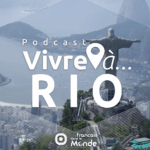 Vivre à … RIO DE JANEIRO