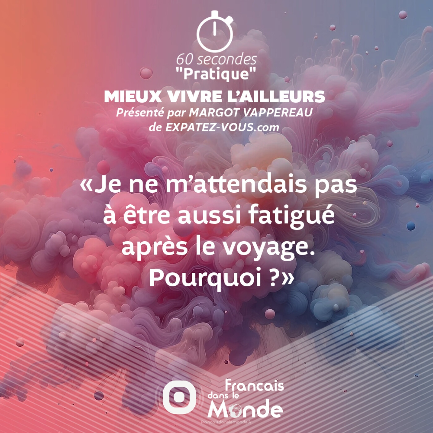 Fatigué après le voyage. Pourquoi ?