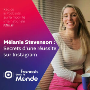 Vivre en anglais, penser en français avec Mélanie Stevenson et ses 20 000 followers