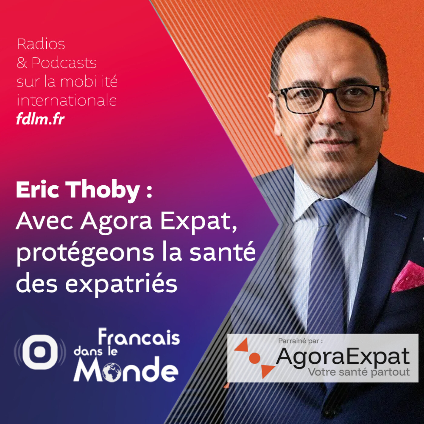 Eric Thoby présente « AgoraExpat », votre santé partout !