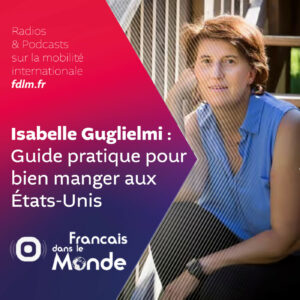 "Bien manger aux Etats Unis" avec Isabelle Guglielmi