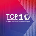 TOP 10 : La playlist de la radio des Français dans le monde