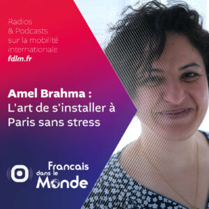 Conseils pour une installation réussie à Paris avec Amel Brahma