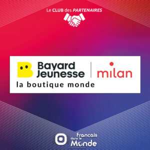 Bayard Jeunesse soutient la culture francophone pour les enfants expatriés dans le monde