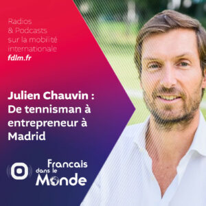 De tennisman à entrepreneur : le parcours inspirant de Julien Chauvin à Madrid