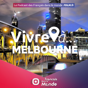 La radio des français dans le monde. Vivre à Melbourne, Australie (Océanie)