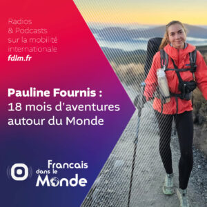 Quand voyager devient un mode de vie avec Pauline Fournis