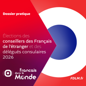 Les élections des conseillers des Français de l’étranger et des délégués consulaires 2026