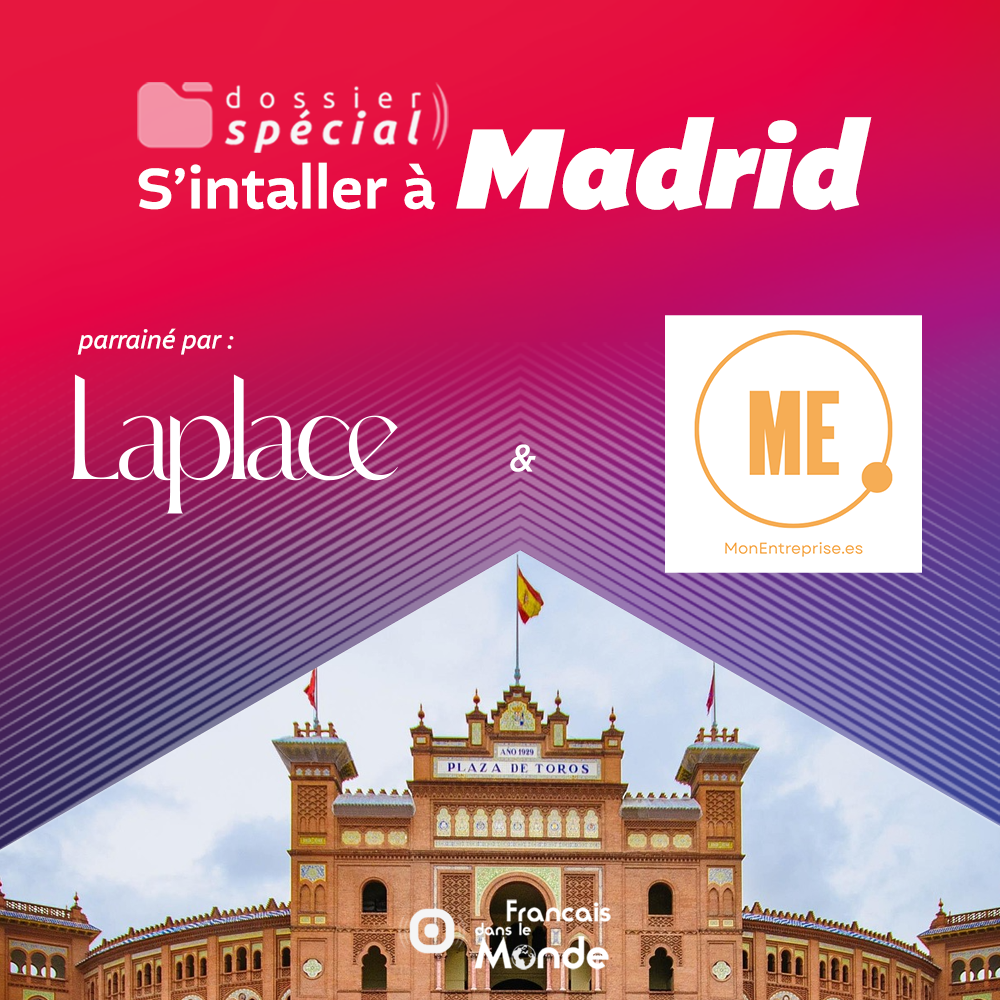 Dossier spécial "S'installer à Madrid" avec Laplace Iberia et Monentreprise.es