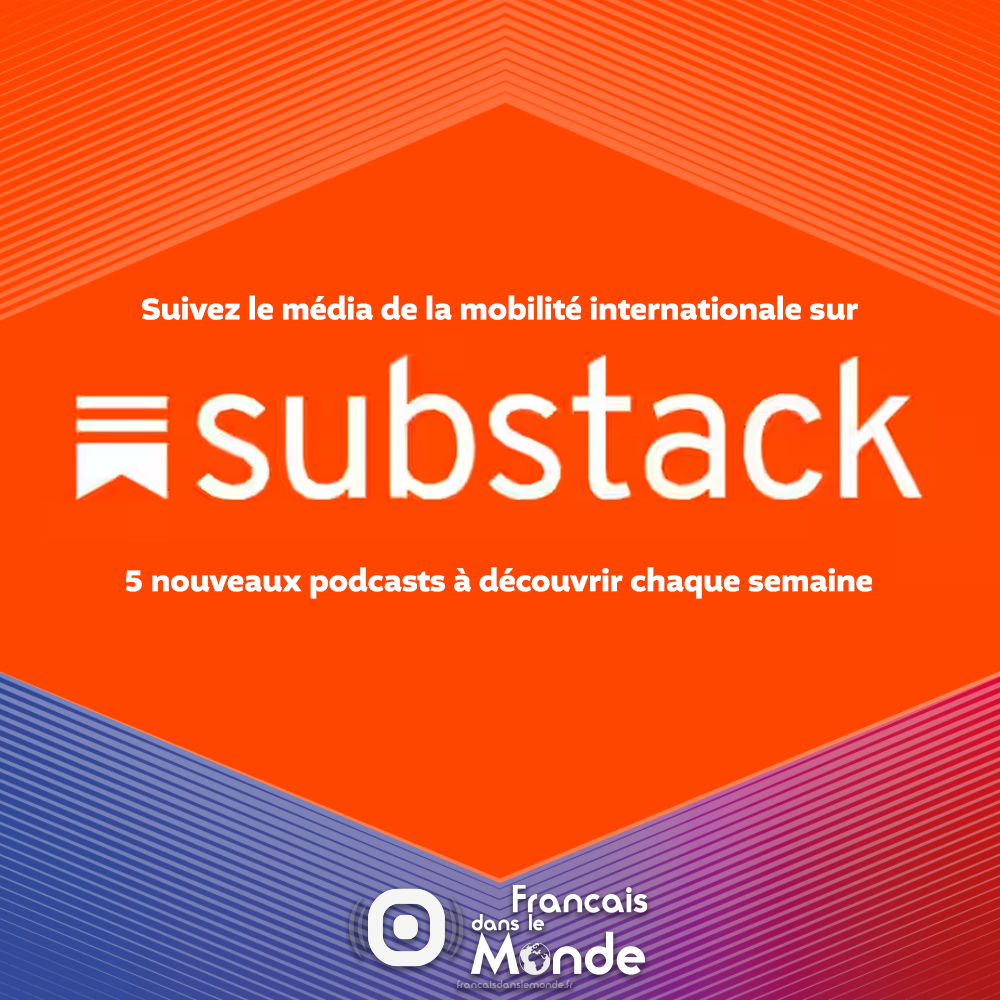Français dans le monde (FDLM), le média de la mobilité internationale est sur substack !