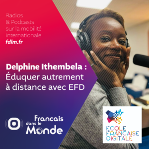 L'École Française Digitale au service des expatriés avec Delphine Ithembela