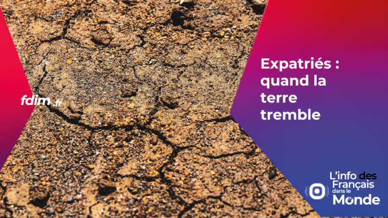 Expatriés : quand la terre tremble