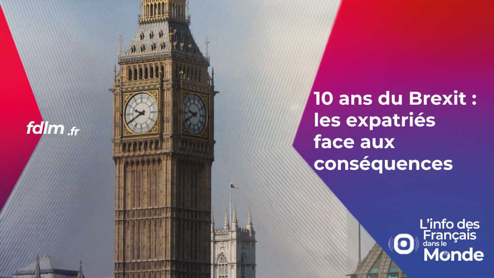 10 ans du Brexit : les expatriés face aux conséquences