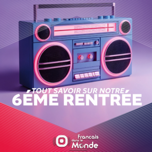 6éme rentrée de La radio des Français dans le monde