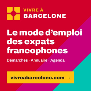 Vivre à Barcelone au quotidien : le mode d’emploi des expats francophones