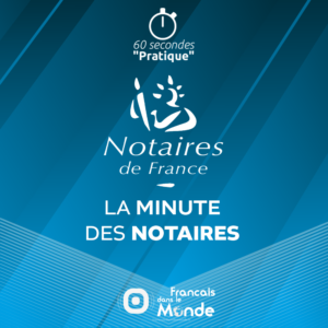60 secondes PRATIQUE - La minute des Notaires de France