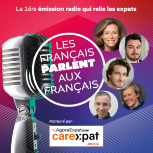 Les Français parlent aux Français : l’émission qui relie les expats parrainée par careXpat America
