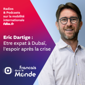 Quels sont les défis d'un expatrié à Dubaï ? Plongez dans le quotidien d'Éric Dartige Du Fournet et sa famille.